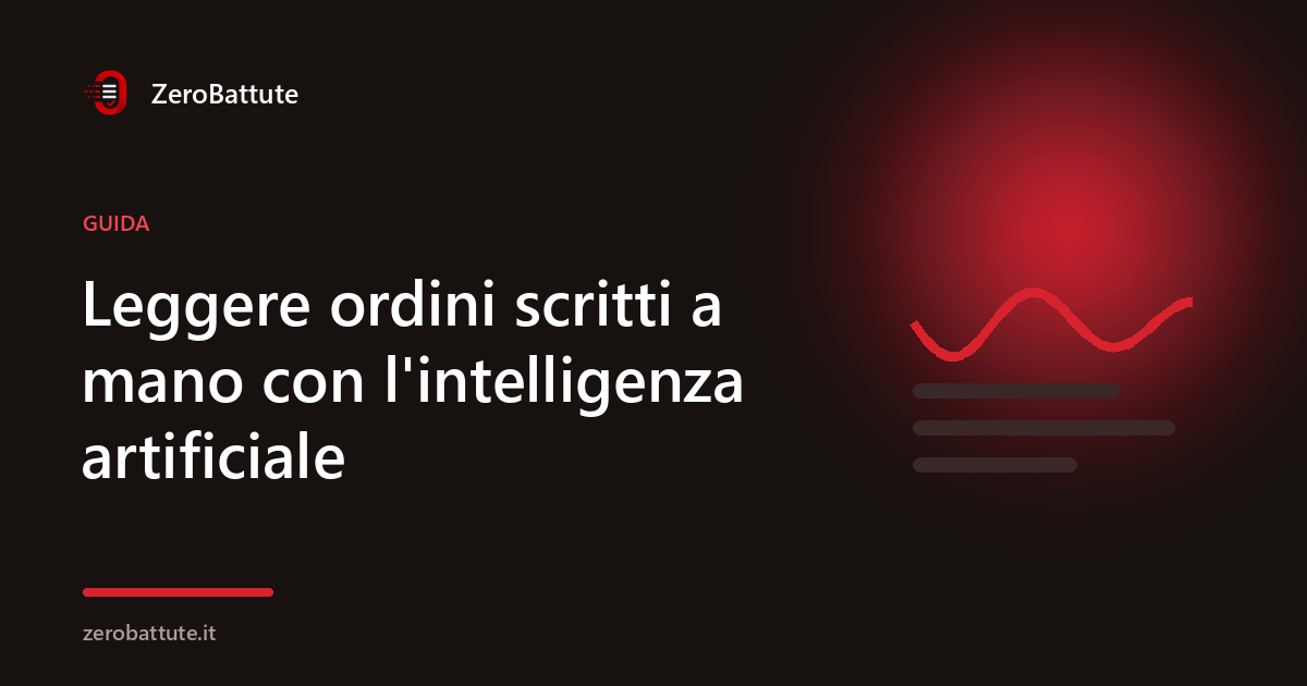 Leggere ordini scritti a mano con l'intelligenza artificiale: quando funziona e quando no