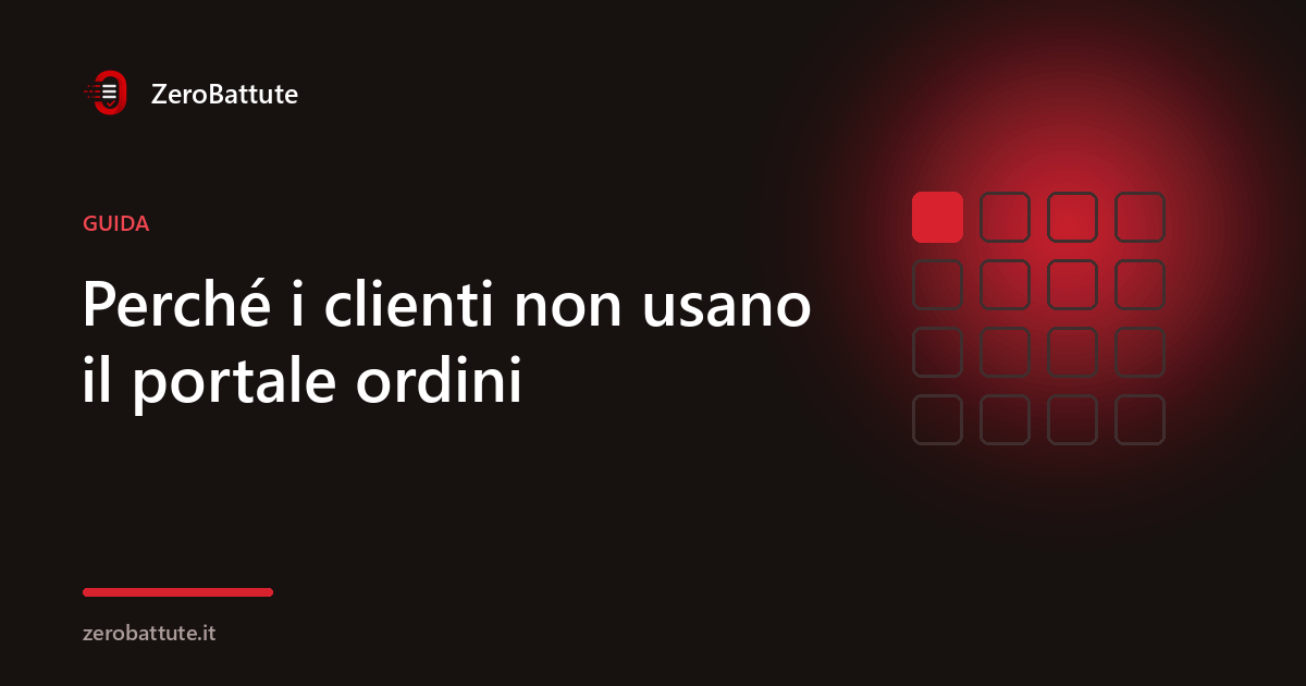 Portale ordini B2B: perché i clienti non lo usano